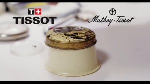 Tissot vs Mathey-Tissot :  2-minute Brief History