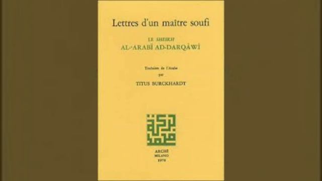 Livre audio -18- Lettres d'un maître soufi Ad-Darqawi - Titus Burkhardt - Arché Milano смотреть онлайн