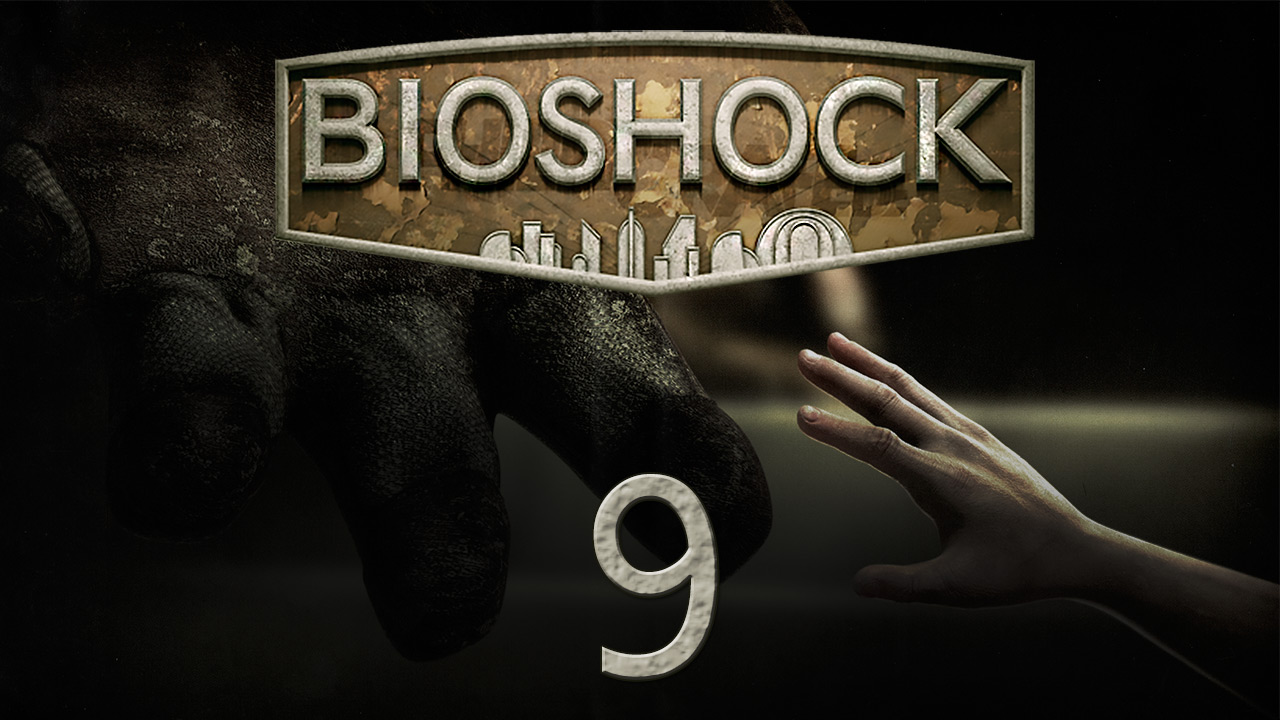 BioShock 1 - Прохождение игры на русском [#9] | PC (2015 г.)