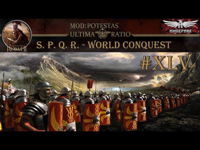 S. P. Q. R. - World Conquest #45 (TW: Rome II, mod PUR)