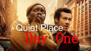 Тихое место: День первый
(A Quiet Place: Day One) - трейлер