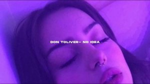 Don Toliver- No idea (s l o w e d + r e v e r b)