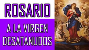 ROSARIO A LA VIRGEN DESATANUDOS | PARA LOGRAR IMPOSIBLES, CASOS DIFÍCILES DESESPERADOS O URGENTES