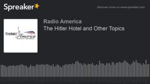 The Hitler Hotel and Other Topics