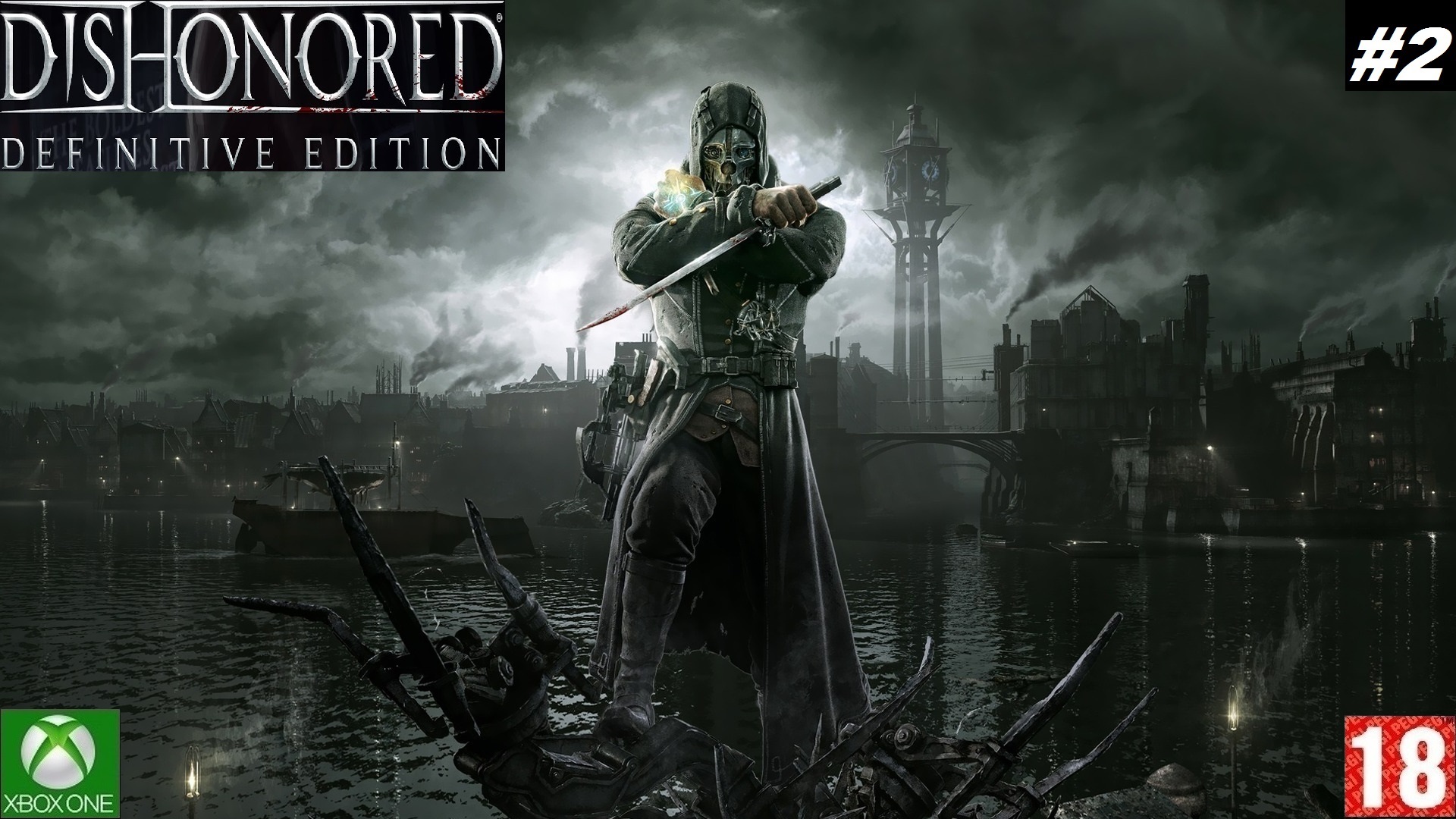 Dishonored: Definitive Edition (Xbox One) - Прохождение - #2. (без комментариев)