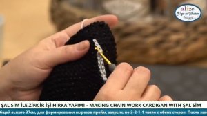 ? Zincir işi Hırka Yapımı - Making Chain Work Cardigan