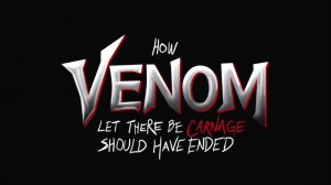 How Venom: Let There Be Carnage Should Have Ended