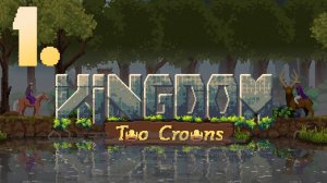 Kingdom Two Crowns┃КООПЕРАТИВ┃СТРИМ #1