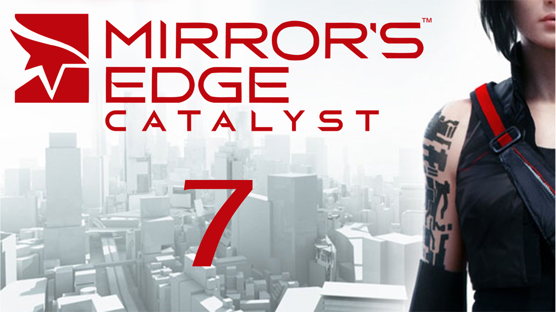 Mirror's Edge Catalyst - Прохождение игры на русском [#7] | PC (2016 г.)