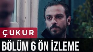 Çukur 6. Bölüm Ön İzleme