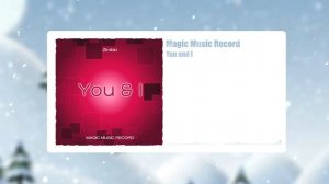 Magic Music Record & Zimbio - You and I (Official Music Video)