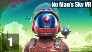 No Man's Sky VR Чать 1: Начинаем наше приключение
