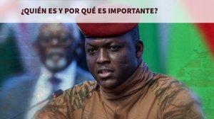 #77 ?? ¿Quién es Traoré y porqué es importante este presidente interino de Burkina Faso?