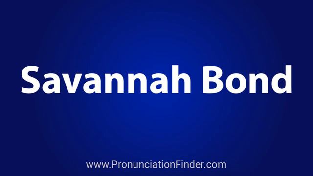 How To Pronounce Savannah Bond смотреть онлайн
