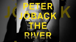 Peter Jöback – The River (Official Audio)
