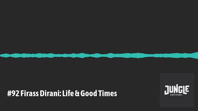 #92 Firass Dirani: Life & Good Times | Jungle Brothers смотреть онлайн