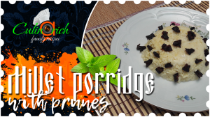 Millet porridge with prunes - right recipe from «Culinarich»