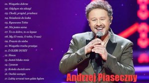 Andrzej Piaseczny Najlepsze Hity 💖 Andrzej Piaseczny Popularne Piosenki 💖 Best Of Andrzej Piaseczn