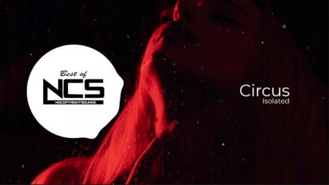 Best of NCS (NoCopyrightSounds) - Circus by Isolated