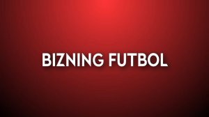 BIZNING FUTBOL | 7.03.2022 EFIR