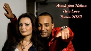 Arash feat. Helena - Pure Love (RNSNW Rework) 2022 @ArashOfficialChannel