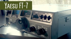 Yaesu FT-7 трансивер 80х годов, радиосвязь из полевых условий.