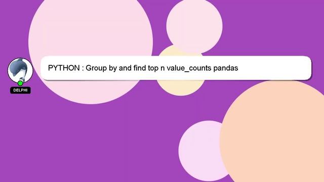 PYTHON : Group by and find top n value_counts pandas смотреть онлайн