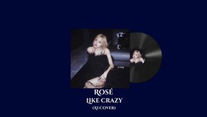 ROSÉ- ‘Like Crazy’ (by Jimin) (AI COVER)