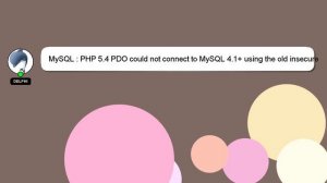 MySQL : PHP 5.4 PDO could not connect to MySQL 4.1+ using the old insecure authentication