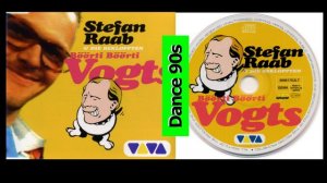 Stefan Raab & Die Bekloppten – Böörti Böörti Vogts (Dance Mix)