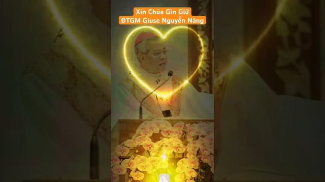 🙏Xin Chúa Gìn Giữ ĐTGM Giuse Nguyễn Năng🥰🥰🥰#shorst #gockhuatcuocsong