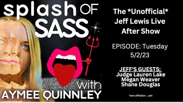 Splash of Sass - The Unofficial Jeff Lewis Live After Show for 5/2/23 смотреть онлайн