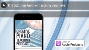 TTTV062: Irina Gorin on Teaching Beginners