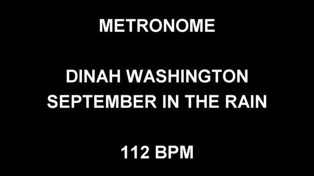 METRONOME 112 BPM Dinah Washington SEPTEMBER IN THE RAIN смотреть онлайн
