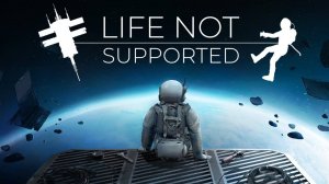 Life Not Supported: поток космического выживания.