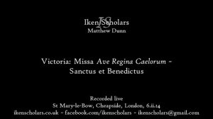 Missa Ave Regina Caelorum - Sanctus et Benedictus - Victoria
