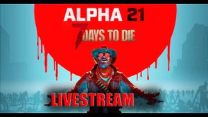7 DAYS TO DIE ALPHA 21 ►НОВОЕ ВЫЖИВАНИЯ ► # 19