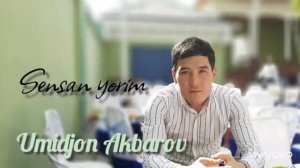 Umidjon Akbarov - Sensan yorim Умиджон Акбаров - Сенсан ёрим