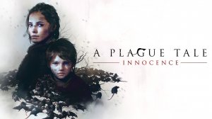 A Plague Tale: Innocence # На самой тяжелой сложности # Прохождение # 1