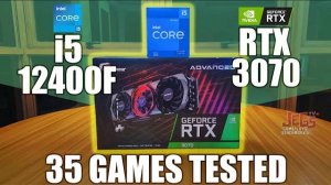 i5 12400F + RTX 3070 tested in 35 games | highest settings 1920x1080p benchmarks!