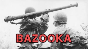 Bazooka реактивный противотанковый гранатомёт