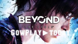 Beyond: Two Souls ПК ►ИГРОФИЛЬМ ДВЕ ДУШИ-ДВА ПУТИ ПРОХОЖДЕНИЕ СТРИМ #2.mp4