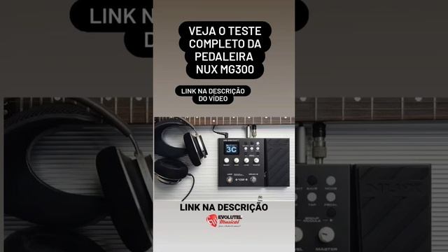 NUX MG300 PARA GUITARRISTAS - LINK DO TESTE COMPLETO NA DESCRIÇÃO DESSE SHORT