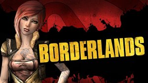 Прохождение Borderlands - Часть 1