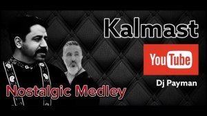 Kalmast Nostalgic Medley Dj Payman