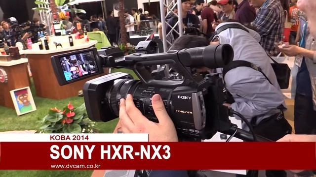 SONY HXR NX3 Camera : KOBA 2014 Sketch