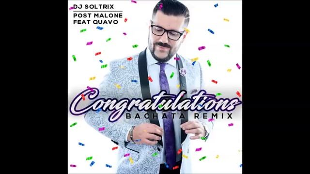 Post Malone - Congratulations (DJ Soltrix Bachata Remix) смотреть онлайн