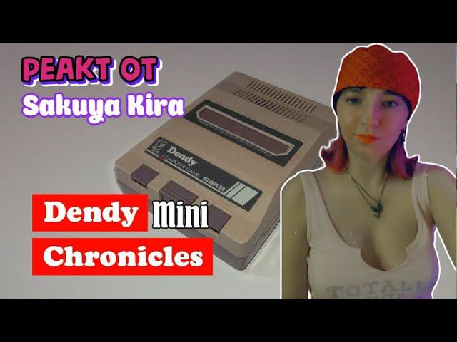 Dendy Chronicles Mini Kinamana глазами девушки Sakuya Kira