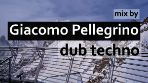 Dub Techno Mix || by Giacomo Pellegrino || даб техно микс