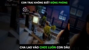 Con trai không biết động phòng thì để bố - Con Không Làm Được Thì Để Cho Cha -Rivew Phim hay #rivew